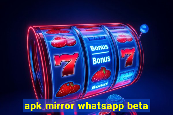 apk mirror whatsapp beta